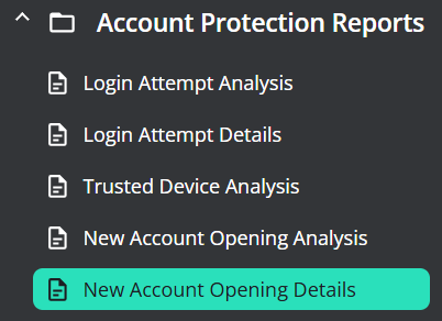 Screenshot of the Account Protection Reports new user interface showing the selection for the New Account Opening Details report.